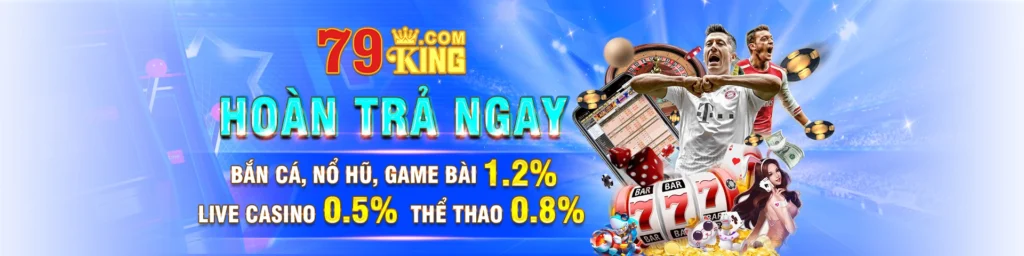 79king hoàn trả tiền thua cược