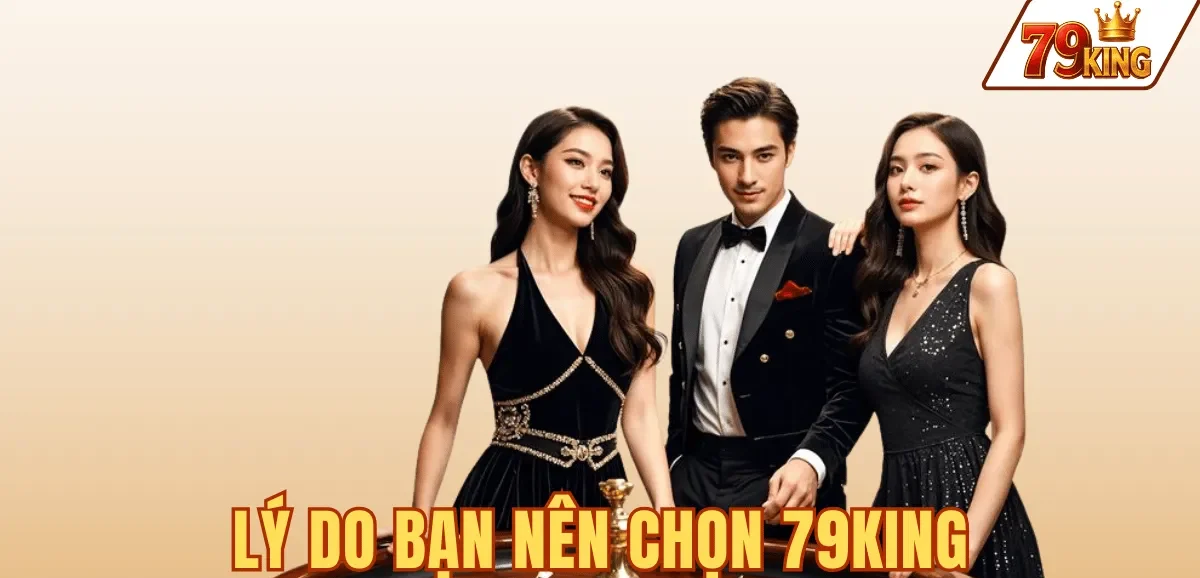 Lý do bạn nên chọn nhà cái 79KING - uy tín minh bạch bảo mật đa dạng sản phẩm